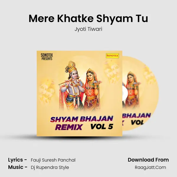 Mere Khatke Shyam Tu Song mp3 | Jyoti Tiwari