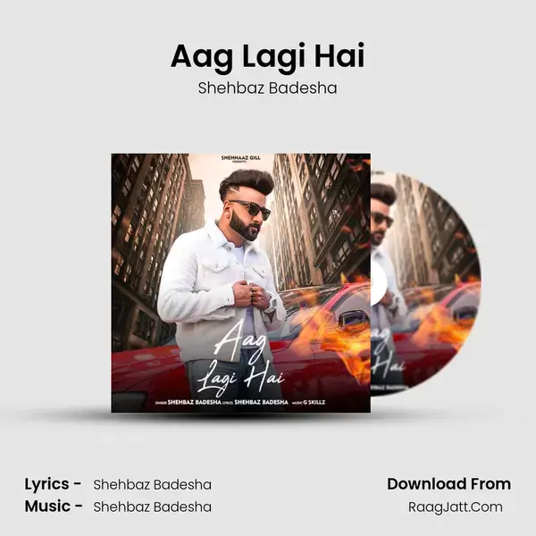 Aag Lagi Hai Song mp3 | Shehbaz Badesha