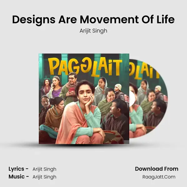 Designs Are Movement Of Life Song mp3 | Arijit Singh