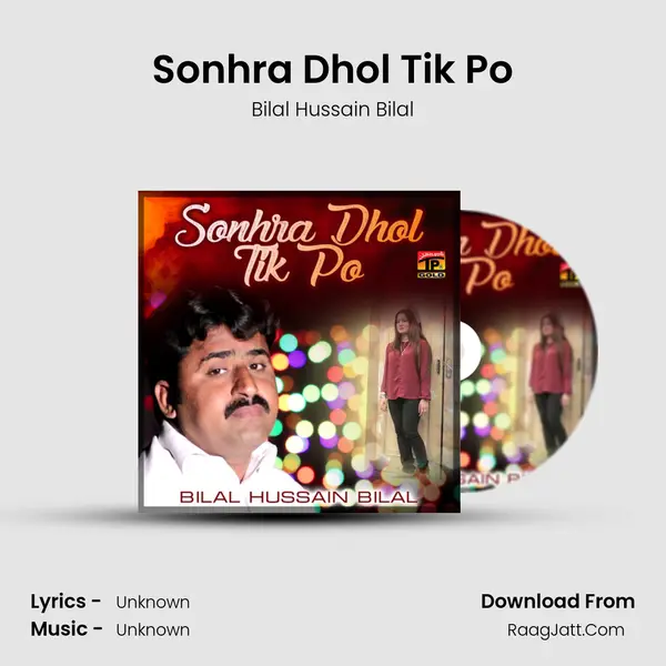 Sonhra Dhol Tik Po Song mp3 | Bilal Hussain Bilal