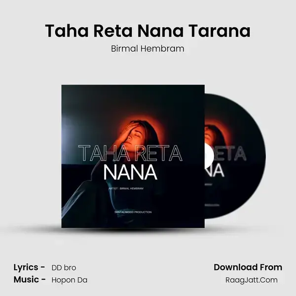 Taha Reta Nana Tarana Song mp3 | Birmal Hembram