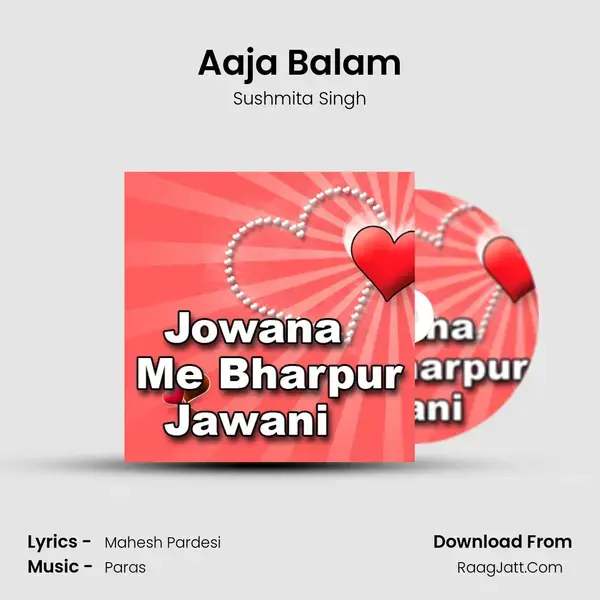 Aaja Balam Song mp3 | Sushmita Singh