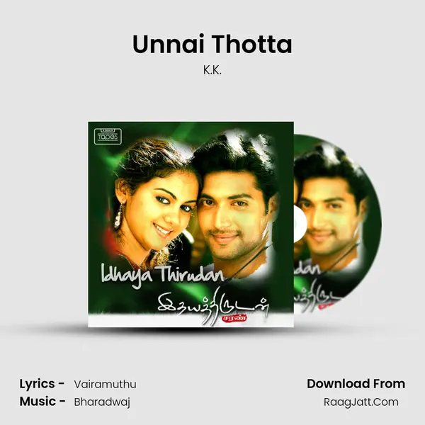 Unnai Thotta Song mp3 | K.K.