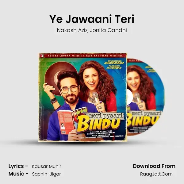 Ye Jawaani Teri Song mp3 | Nakash Aziz