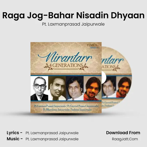 Raga Jog-Bahar Nisadin Dhyaan Song mp3 | Pt. Laxmanprasad Jaipurwale