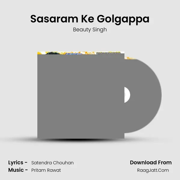 Sasaram Ke Golgappa Song mp3 | Beauty Singh