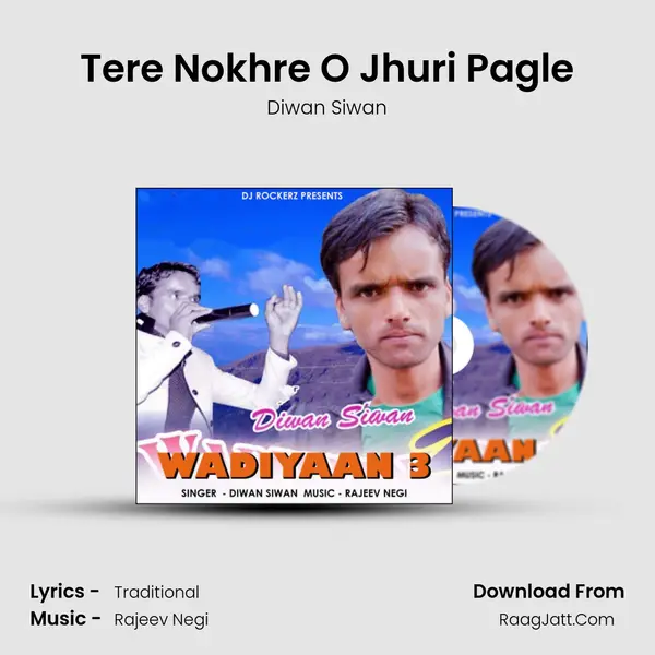 Tere Nokhre O Jhuri Pagle Song mp3 | Diwan Siwan