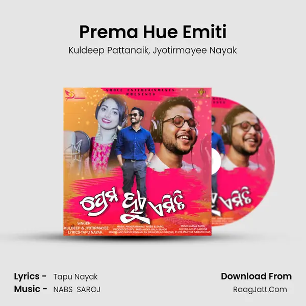 Prema Hue Emiti - Kuldeep Pattanaik