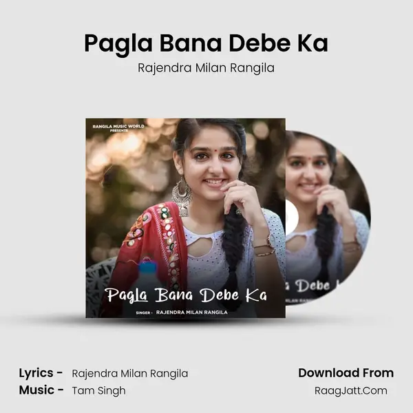 Pagla Bana Debe Ka mp3 song