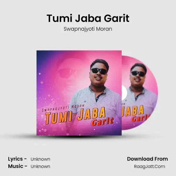 Tumi Jaba Garit Song mp3 | Swapnajyoti Moran