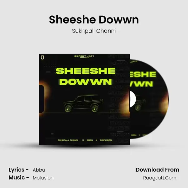 Sheeshe Dowwn Song mp3 | Sukhpall Channi