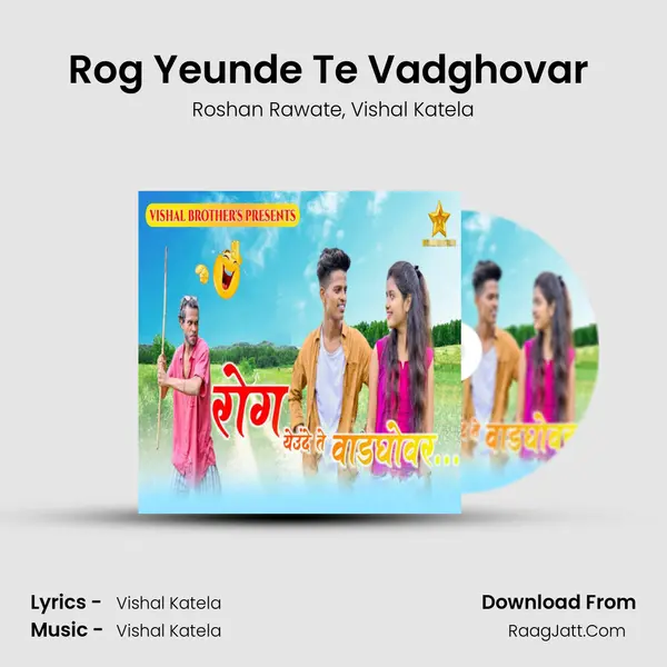 Rog Yeunde Te Vadghovar (feat. Vishal Katela) mp3 song