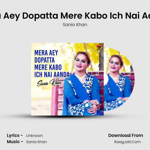 Mera Aey Dopatta Mere Kabo Ich Nai Aanda mp3 song