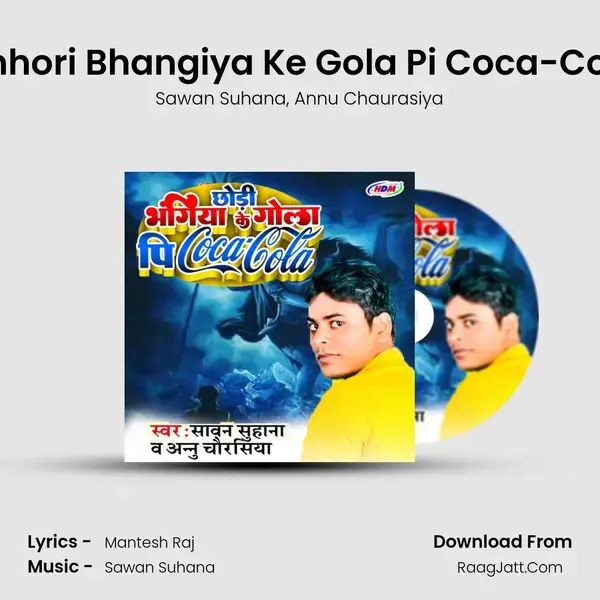 Chhori Bhangiya Ke Gola Pi Coca-Cola mp3 song