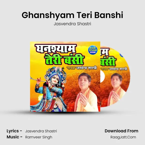 Ghanshyam Teri Banshi Song mp3 | Jasvendra Shastri