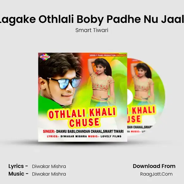 Lagake Othlali Boby Padhe Nu Jaali Song mp3 | Smart Tiwari