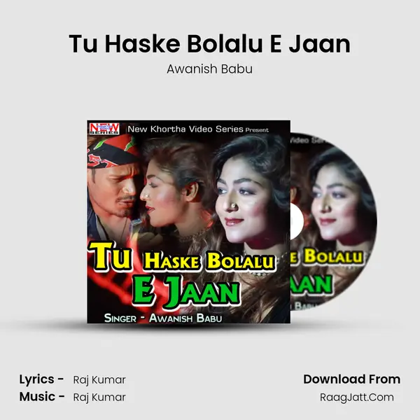 Tu Haske Bolalu E Jaan - Awanish Babu