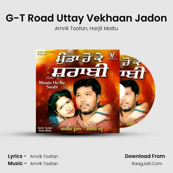 G-T Road Uttay Vekhaan Jadon Song mp3 | Amrik Toofan