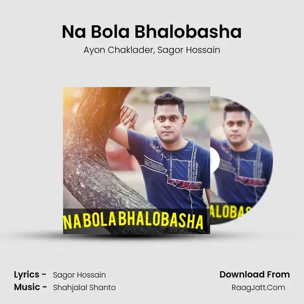 Na Bola Bhalobasha mp3 song