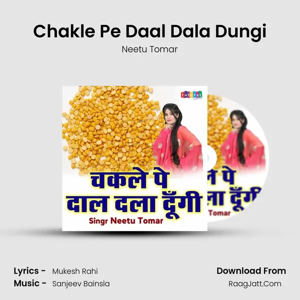 Chakle Pe Daal Dala Dungi mp3 song