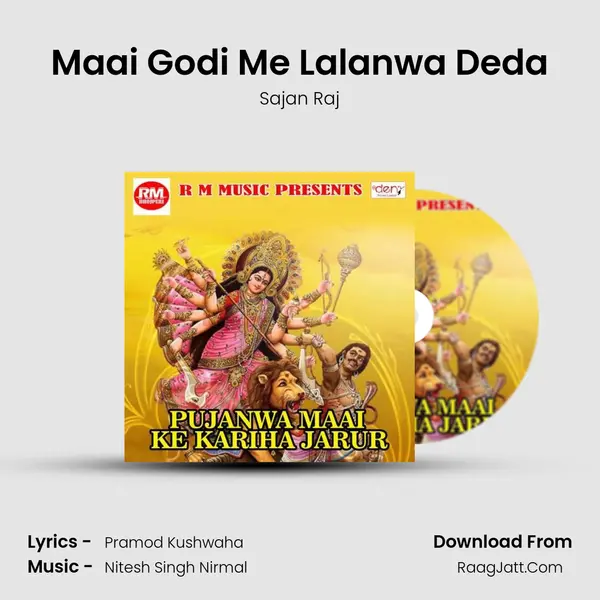 Maai Godi Me Lalanwa Deda Song mp3 | Sajan Raj