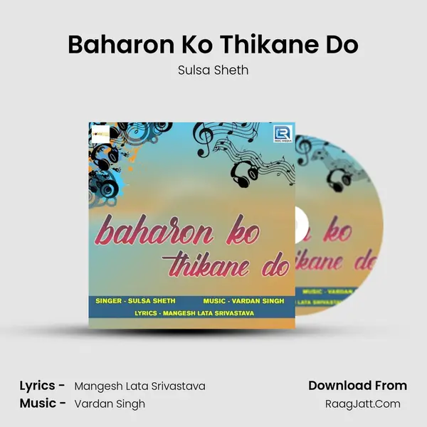 Baharon Ko Thikane Do mp3 song