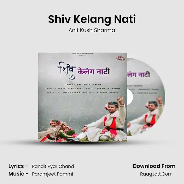 Shiv Kelang Nati Song mp3 | Anit Kush Sharma