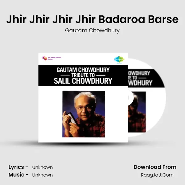 Jhir Jhir Jhir Jhir Badaroa Barse Song mp3 | Gautam Chowdhury