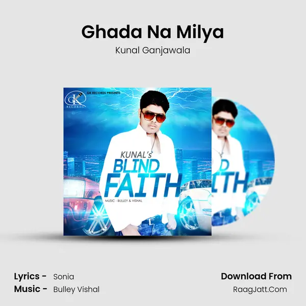 Ghada Na Milya Song mp3 | Kunal Ganjawala