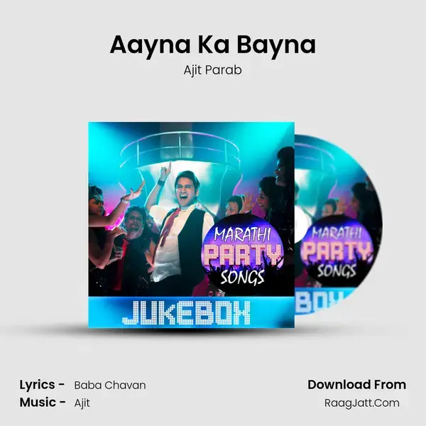 Aayna Ka Bayna Song mp3 | Ajit Parab