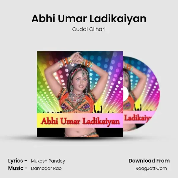 Abhi Umar Ladikaiyan Song mp3 | Guddi Gilhari