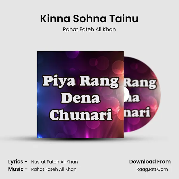 Kinna Sohna Tainu Song mp3 | Rahat Fateh Ali Khan