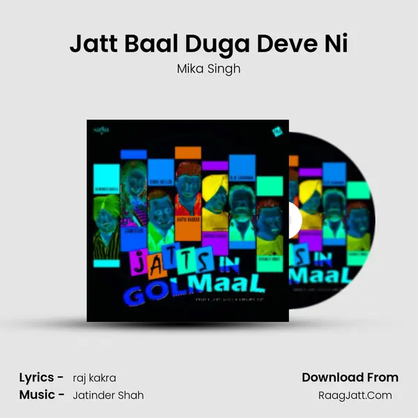 Jatt Baal Duga Deve Ni Song mp3 | Mika Singh