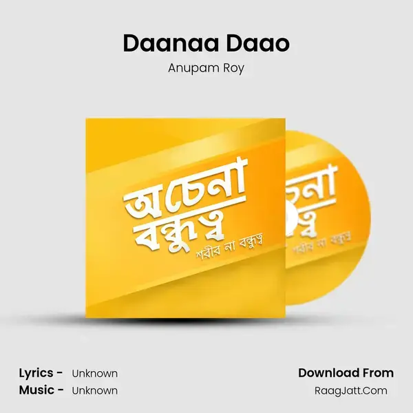 Daanaa Daao Song mp3 | Anupam Roy