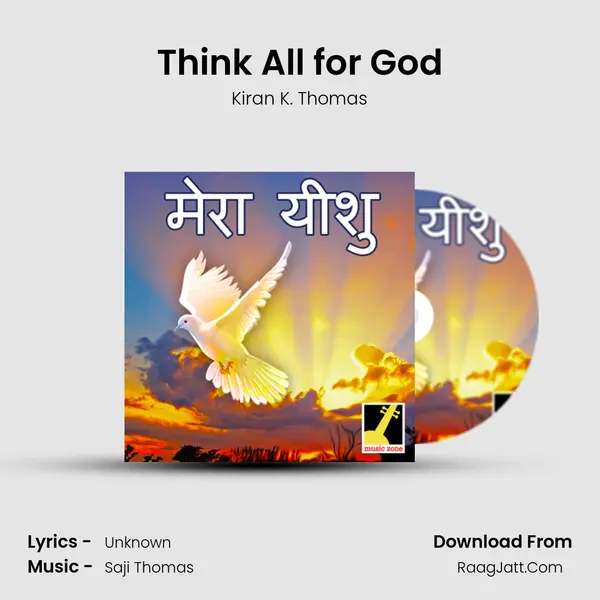 Think All for God Song mp3 | Kiran K. Thomas