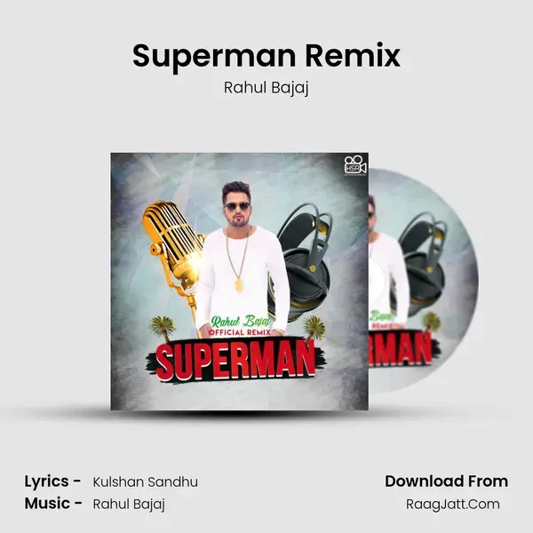 Superman Remix Song mp3 | Rahul Bajaj