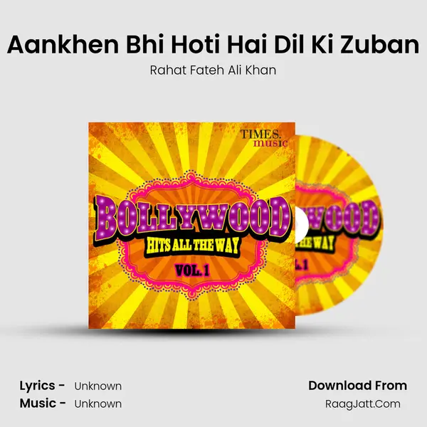 Aankhen Bhi Hoti Hai Dil Ki Zuban Song mp3 | Rahat Fateh Ali Khan