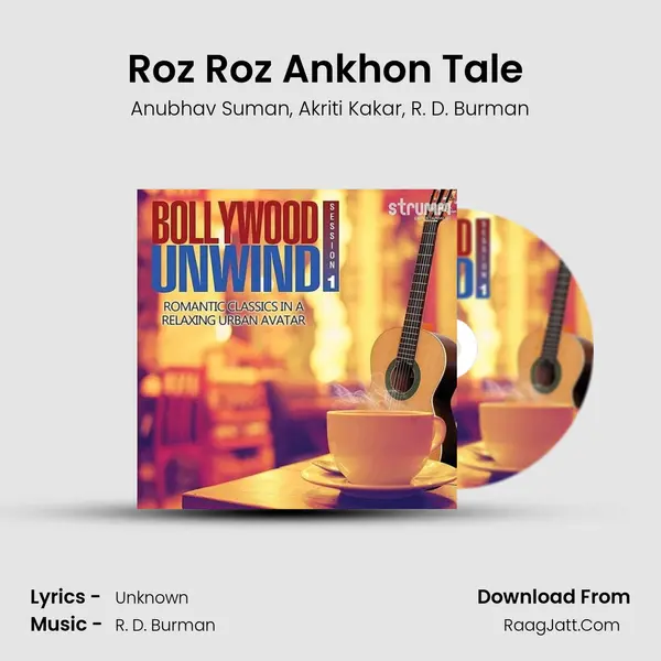 Roz Roz Ankhon Tale (The Unwind Mix) mp3 song