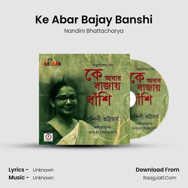 Ke Abar Bajay Banshi mp3 song