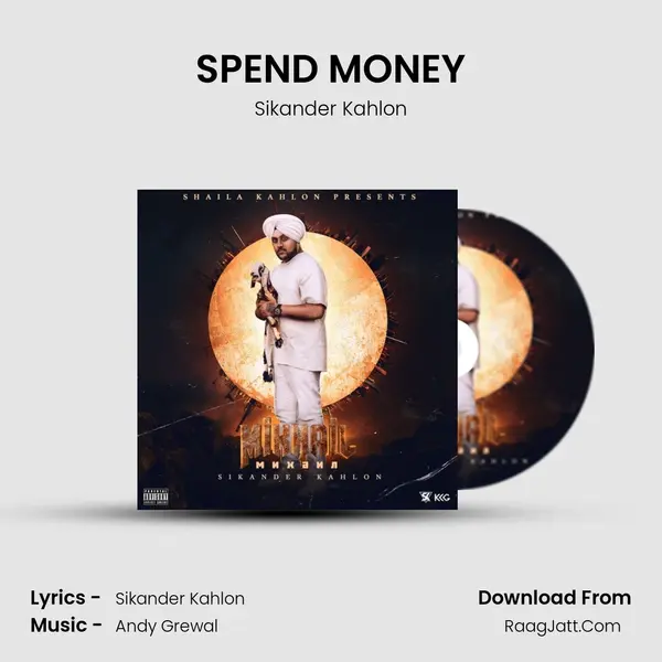 SPEND MONEY Song mp3 | Sikander Kahlon