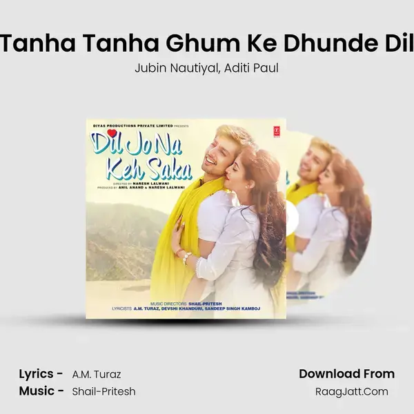 Tanha Tanha Ghum Ke Dhunde Dil Song mp3 | Jubin Nautiyal