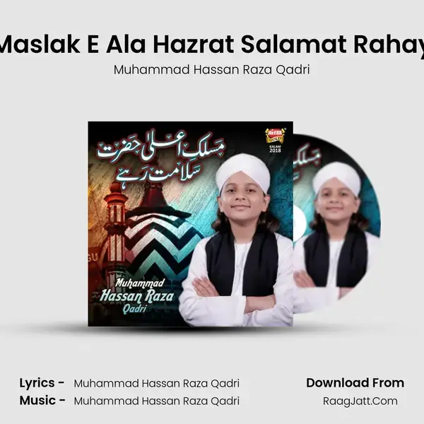 Maslak E Ala Hazrat Salamat Rahay Song mp3 | Muhammad Hassan Raza Qadri