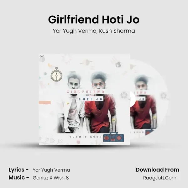 Girlfriend Hoti Jo Song mp3 | Yor Yugh Verma