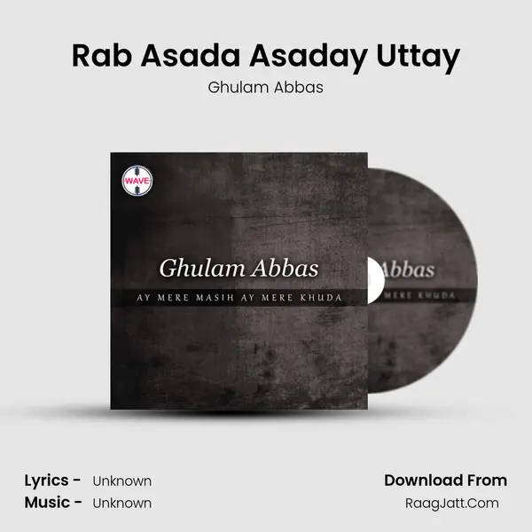 Rab Asada Asaday Uttay Song mp3 | Ghulam Abbas