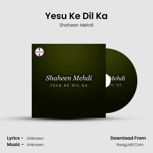 Yesu Ke Dil Ka Song mp3 | Shaheen Mehdi