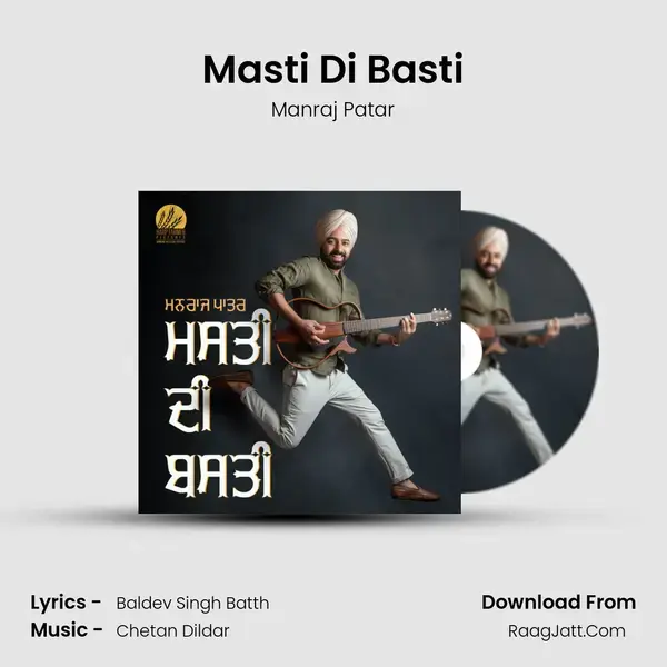 Masti Di Basti - Manraj Patar