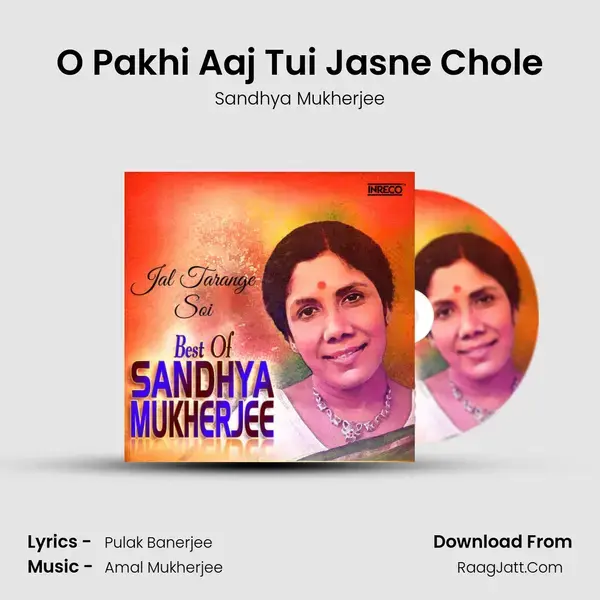 O Pakhi Aaj Tui Jasne Chole mp3 song