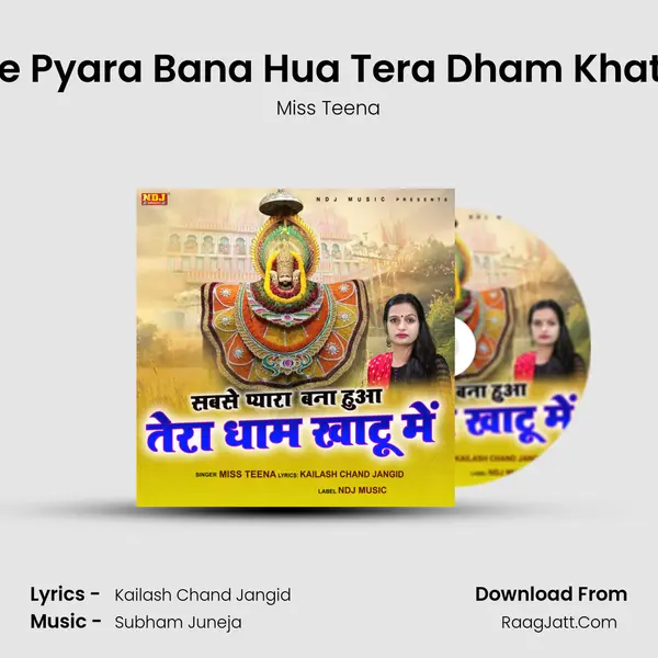 Sabse Pyara Bana Hua Tera Dham Khatu Me - Miss Teena