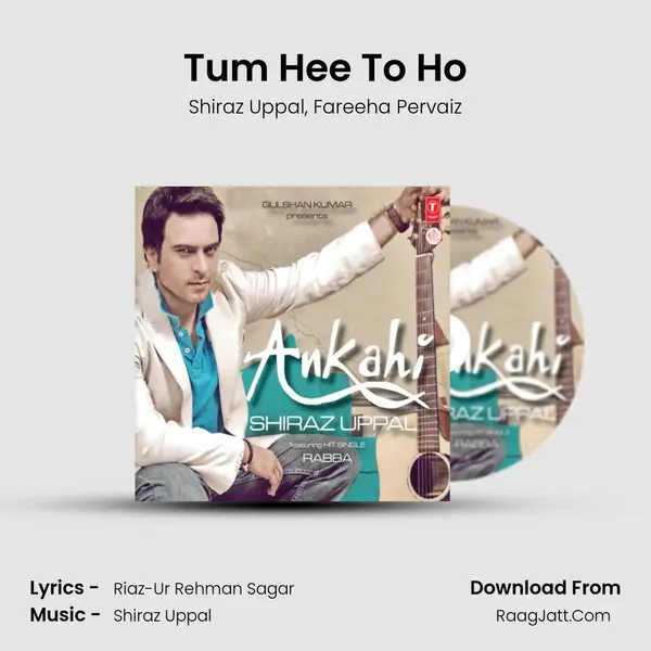 Tum Hee To Ho Song mp3 | Shiraz Uppal