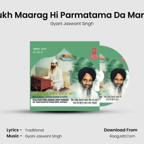 Gurmukh Maarag Hi Parmatama Da Maarg Hai(Part-1) - Gyani Jaswant Singh